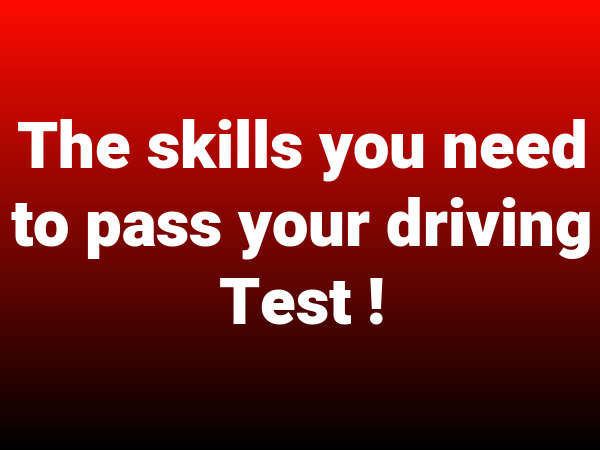 The Skills You Need To Pass Your Driving Test